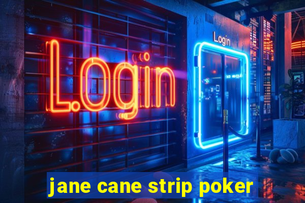 jane cane strip poker